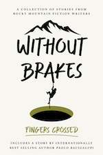Without Brakes, Fingers Crossed